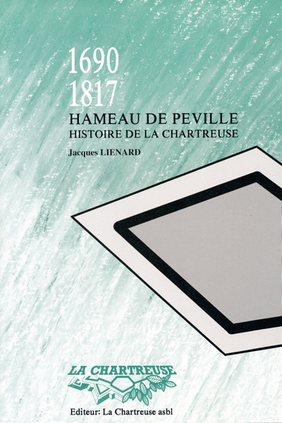 1690-1817 – Hameau de Péville: Histoire de la Chartreuse